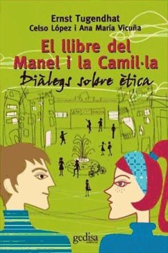 El llibre del manel i la camil·la : diàlegs sobre ètica - Tugendhat, Ernst; López, Celso; Vicuña Celso, Ana María