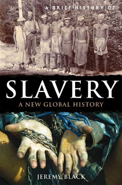 A Brief History of Slavery: A New Global History - Black, Jeremy