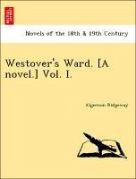 Westover's Ward. [A novel.] Vol. I. - Ridgeway, Algernon