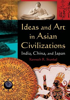 Ideas and Art in Asian Civilizations - Stunkel, Kenneth R