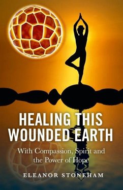 Healing This Wounded Earth - Stoneham, Eleanor