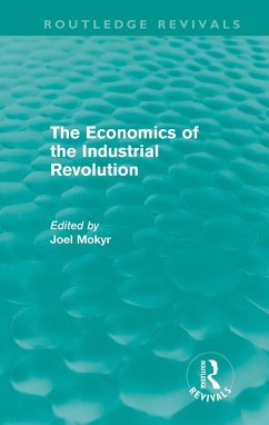 The Economics of the Industrial Revolution (Routledge Revivals)