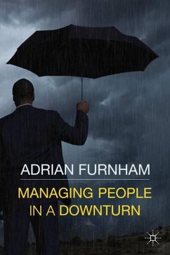 Managing People in a Downturn - Furnham, Adrian