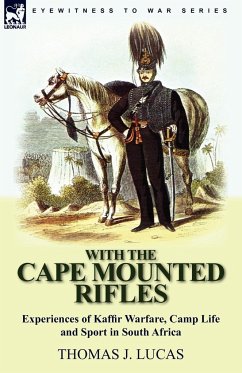 With the Cape Mounted Rifles-Experiences of Kaffir Warfare, Camp Life and Sport in South Africa