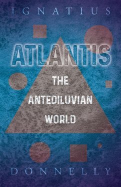 Atlantis - The Antediluvian World - Donnelly, Ignatius