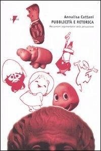 Cover Pubblicità e retorica. Meccanismi argomentativi della persuasione