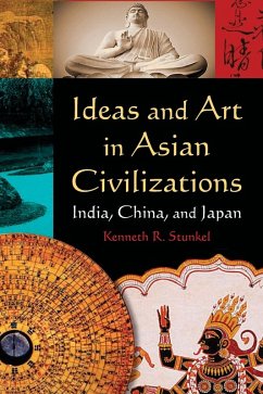 Ideas and Art in Asian Civilizations - Stunkel, Kenneth R