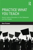 Practice What You Teach: Social Justice Education in the Classroom and the Streets