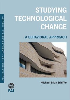 Studying Technological Change: A Behavioral Approach - Schiffer, Michael Brian