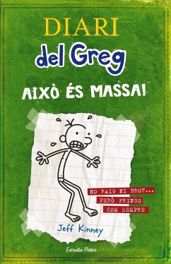 Diari del Greg. Aixó és massa! : no fair ni brot-- però pringo com sempre - Nel·Lo, David; Kinney, Jeff