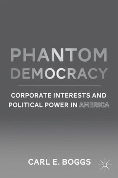 Phantom Democracy: Corporate Interests and Political Power in America - Boggs, C.