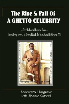 The Rise and Fall of a Ghetto Celebrity - Shaheem Hargrove with Sharice Cuthrell
