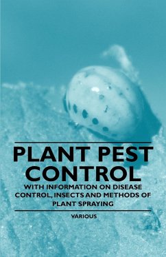 Plant Pest Control - With Information on Disease Control, Insects and Methods of Plant Spraying - Various
