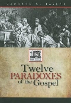 Twelve Paradoxes of the Gospel - Taylor, Cameron C.