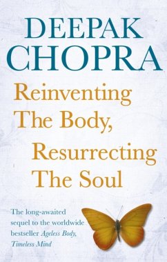 Reinventing the Body, Resurrecting the Soul - Chopra, Dr Deepak