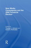 New Media, Campaigning and the 2008 Facebook Election