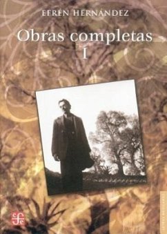 Obras Completas, I. Poesia, Cuento, Novela - Hernandez, Efren