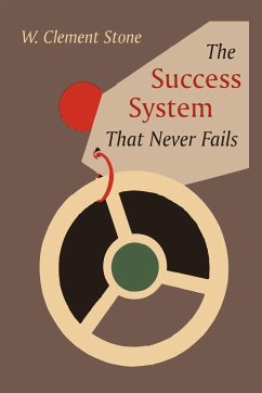 The Success System That Never Fails - Stone, W. Clement