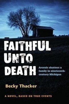 Faithful Unto Death: A Novel, Based on True Events - Thacker, Becky