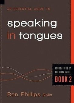 An Essential Guide to Speaking in Tongues - Phillips, Ron