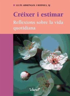 Créixer i estimar : reflexions sobre la vida quotidiana - Armengol i Bernils, Lluís