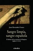 Sangre limpia, sangre española : la limpieza de sangre