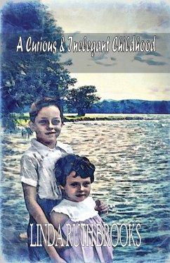 A Curious & Inelegant Childhood (An Australian Story) - Brooks, Linda Ruth