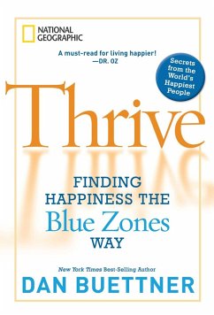 Thrive: Finding Happiness the Blue Zones Way - Buettner, Dan