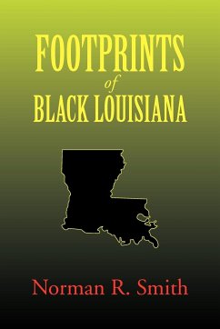 Footprints of Black Louisiana - Smith, Norman R.