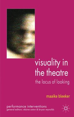 Visuality in the Theatre - Bleeker, M.