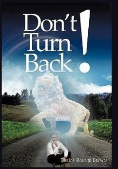 Don't Turn Back! - Brown, Bishop Ronnie