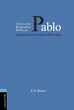 Pablo, apóstol del corazón liberado - Bruce, F. F.