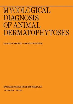 Mycological Diagnosis of Animal Dermatophytoses - Dvorák, J.; Otcenásek, M.
