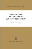 Game Theory as a Theory of Conflict Resolution