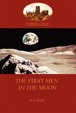 The First Men in the Moon (Aziloth Books) - Wells, H. G.