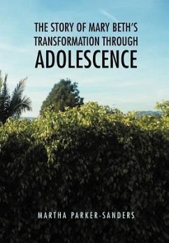 The Story of Mary Beth's Transformation through Adolescence - Parker-Sanders, Martha