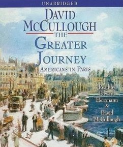 The Greater Journey: Americans in Paris - McCullough, David