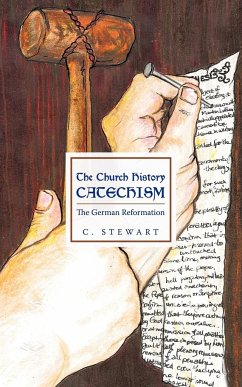 The Church History Catechism - Stewart, C.