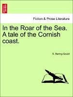 In the Roar of the Sea. A tale of the Cornish coast, vol. III - Baring-Gould, S.