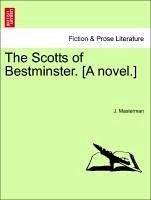 The Scotts of Bestminster. [A novel.] Vol. III. - Masterman, J.