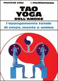 Cover Tao yoga dell'amore. L'appagamento totale di corpo, mente e anima