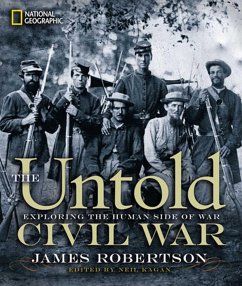 The Untold Civil War: Exploring the Human Side of War - Robertson, James