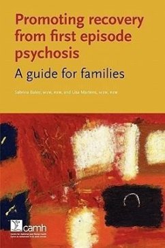 Promoting Recovery from First Episode Psychosis: A Guide for Families - Baker, Sabrina; Martens, Lisa