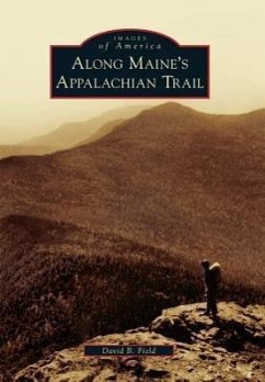 Along Maine's Appalachian Trail - Field, David B.