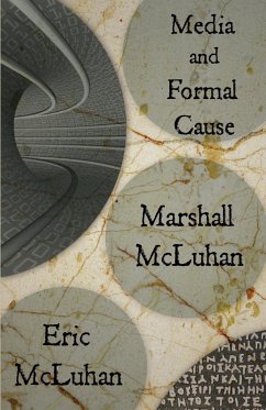 Media and Formal Cause - McLuhan, Marshall; McLuhan, Eric