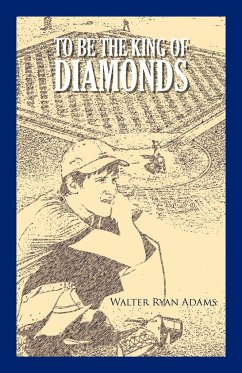 To Be the King of Diamonds - Adams, Walter Ryan