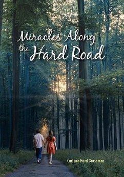 Miracles Along the Hard Road - Grossman, Carlene Herd