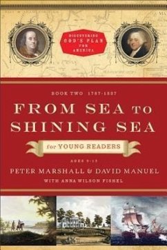 From Sea to Shining Sea for Young Readers: 1787-1837 - Marshall, Peter; Manuel, David