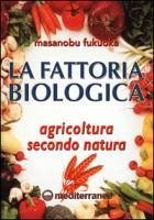 Cover La fattoria biologica. Agricoltura secondo natura