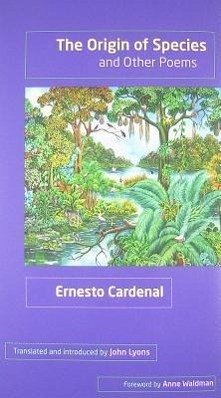 The Origin of Species and Other Poems - Cardenal, Ernesto